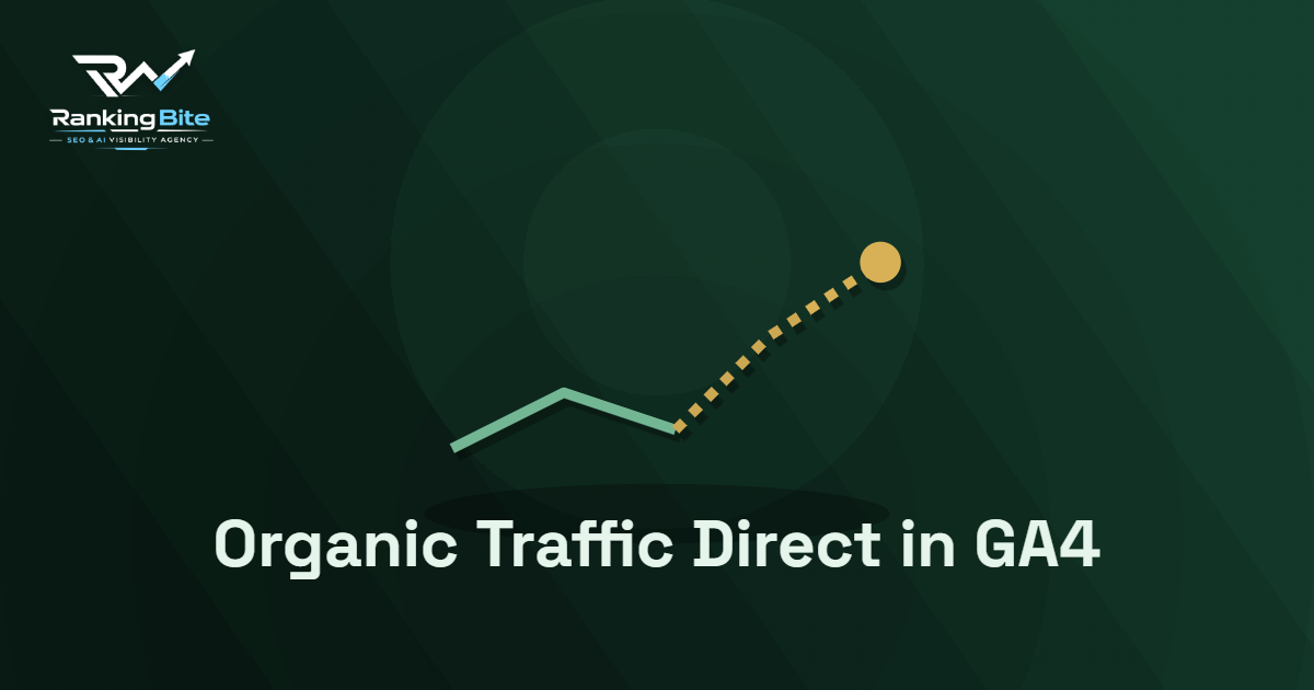 GA4 Direct Traffic: Why Organic Search Ends Up Here