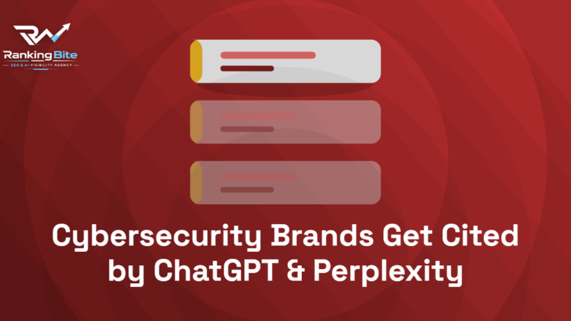 How Cybersecurity Brands Get Cited by ChatGPT & Perplexity